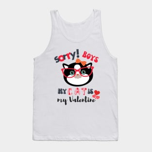 Sorry Boys My Cat Is My Valentine Tank Top